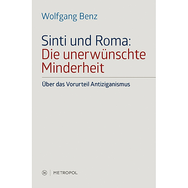 Sinti und Roma: Die unerwünschte Minderheit, Wolfgang Benz