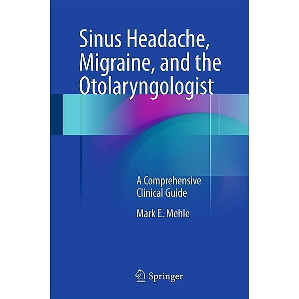Sinus Headache, Migraine, and the Otolaryngologist