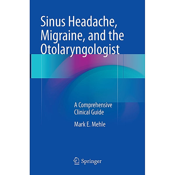 Sinus Headache, Migraine, and the Otolaryngologist