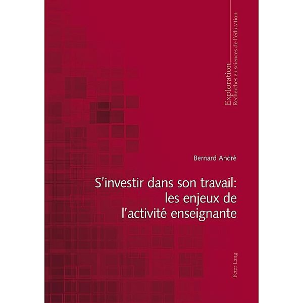 S'investir dans son travail : les enjeux de l'activite enseignante, Bernard Andre