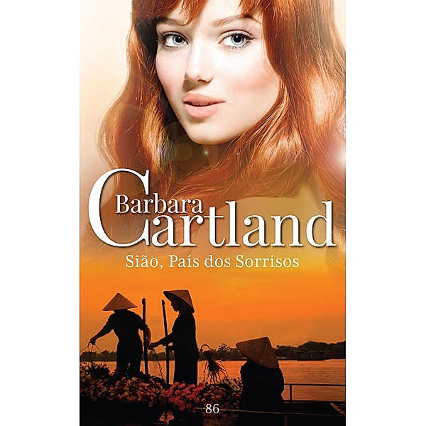 Sião País dos Sorrisos / A Eterna Coleção de Barbara Cartland Bd.86, Barbara Cartland