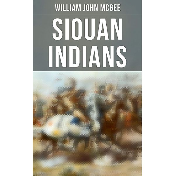 Siouan Indians, William John McGee