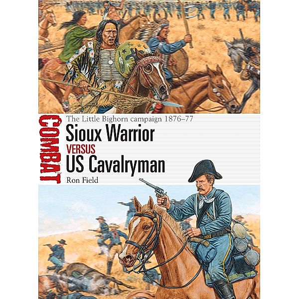 Sioux Warrior vs US Cavalryman, Ron Field