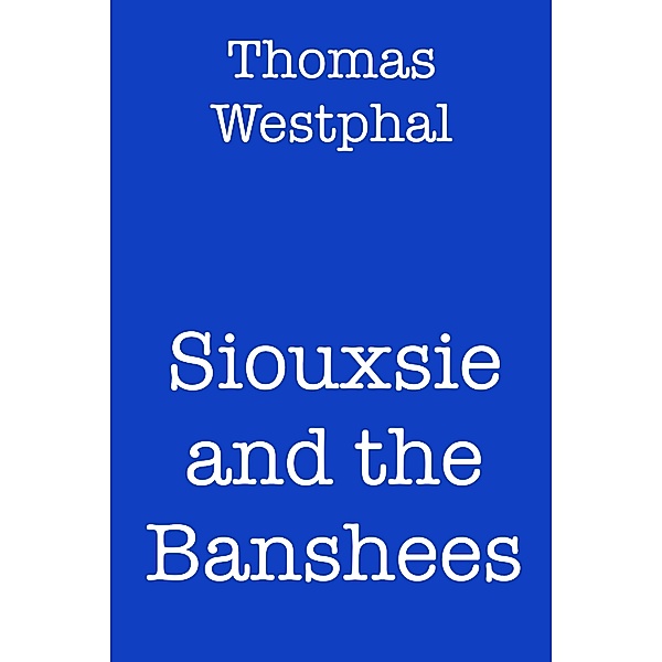 Siouxsie and the Banshees, Thomas Westphal