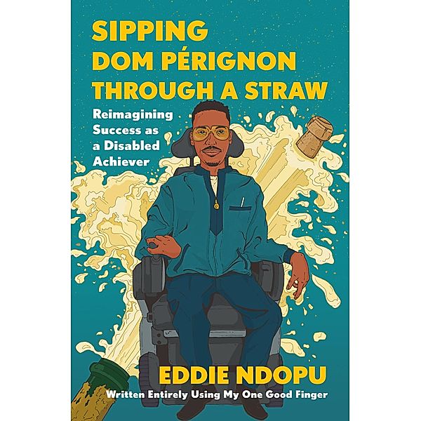 Sipping Dom Pérignon Through A Straw, Eddie Ndopu