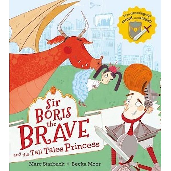 Sir Boris the Brave and the Tall Tale Princess, Marc Starbuck, Becka Moor