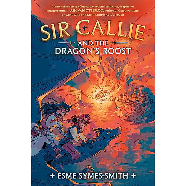 Sir Callie and the Dragon's Roost / Sir Callie Bd.2, Esme Symes-Smith