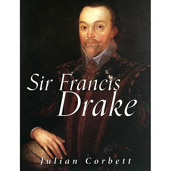 Sir Francis Drake, Julian Corbett