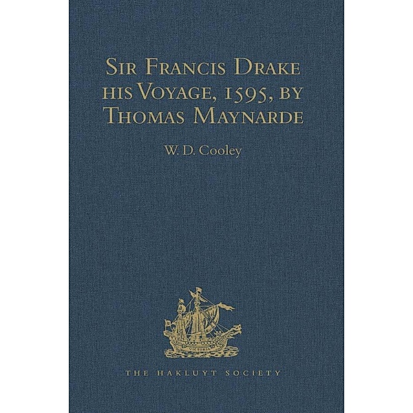 Sir Francis Drake his Voyage, 1595, by Thomas Maynarde