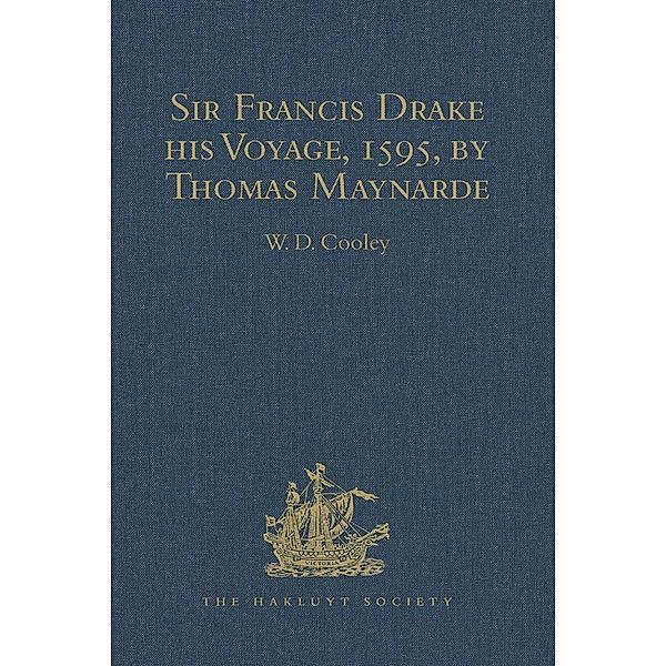 Sir Francis Drake his Voyage, 1595, by Thomas Maynarde