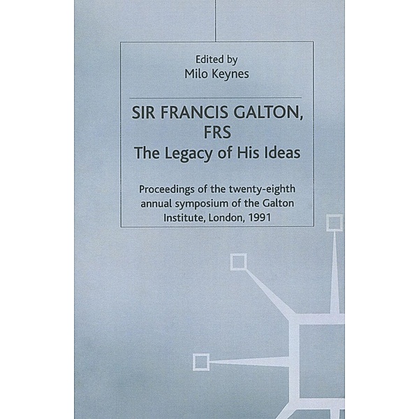 Sir Francis Galton, FRS / Studies in Biology, Economy and Society