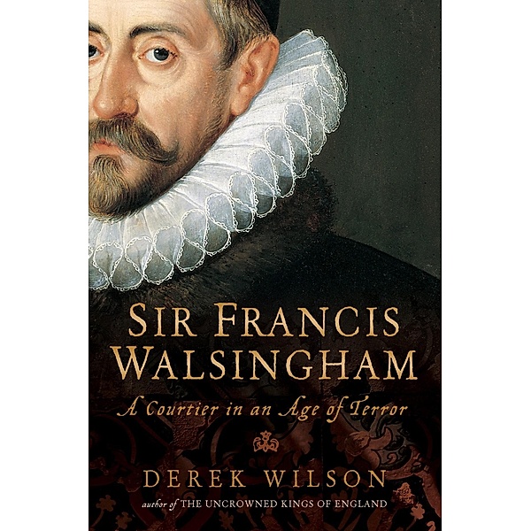 Sir Francis Walsingham, Derek Wilson