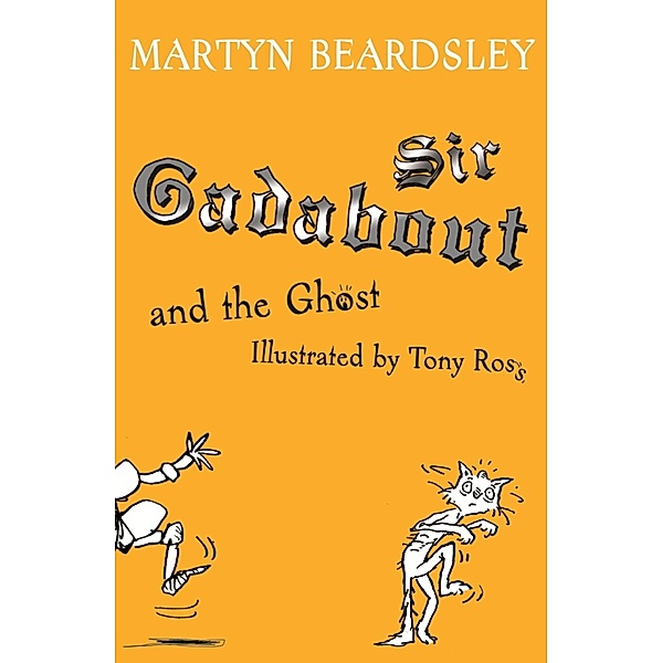 Sir Gadabout and the Ghost / Sir Gadabout Bd.4, Martyn Beardsley