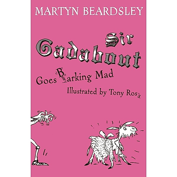 Sir Gadabout goes Barking Mad / Sir Gadabout Bd.5, Martyn Beardsley