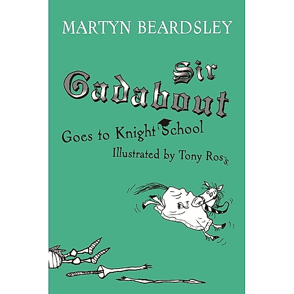 Sir Gadabout Goes to Knight School / Sir Gadabout Bd.8, Martyn Beardsley