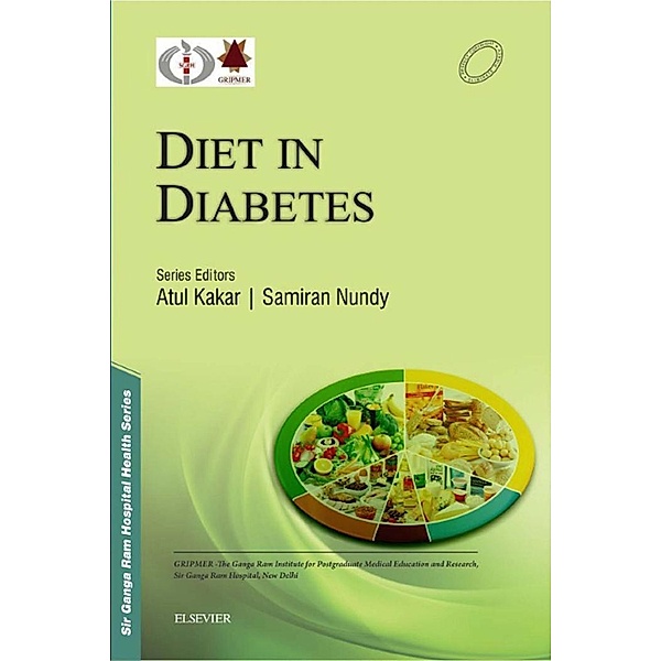 Sir Ganga Ram Hospital Health Series: Diet in Diabetes Mellitus - e-book, Samiran Nundy