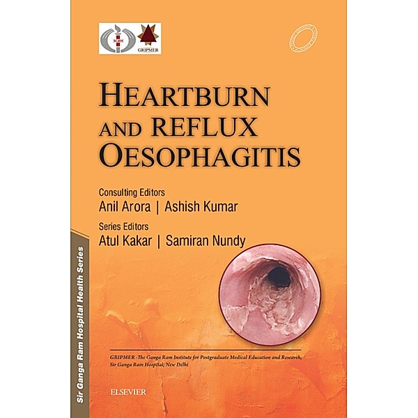 Sir Ganga Ram Hospital Health Series: Heartburn and Reflux Oesophagitis - e-book, Samiran Nundy