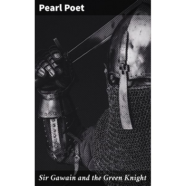 Sir Gawain and the Green Knight, Pearl Poet