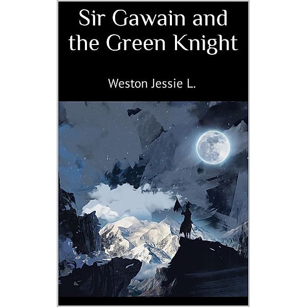 Sir Gawain and the Green Knight, L. Weston Jessie