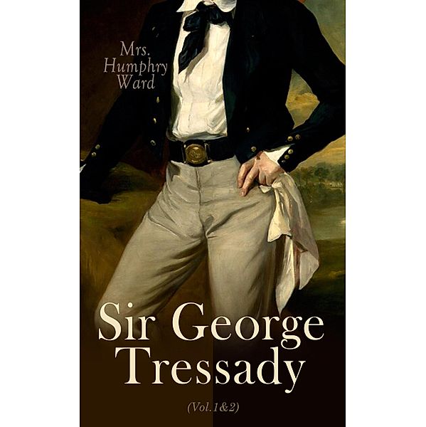 Sir George Tressady (Vol.1&2), Humphry Ward