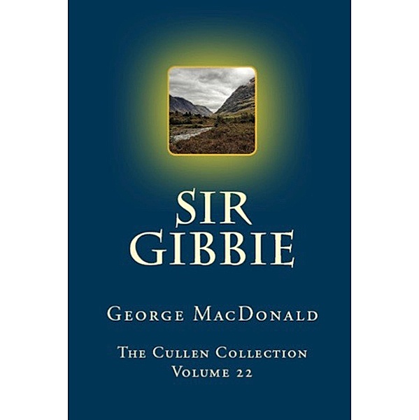 Sir Gibbie / The Cullen Collection, George Macdonald