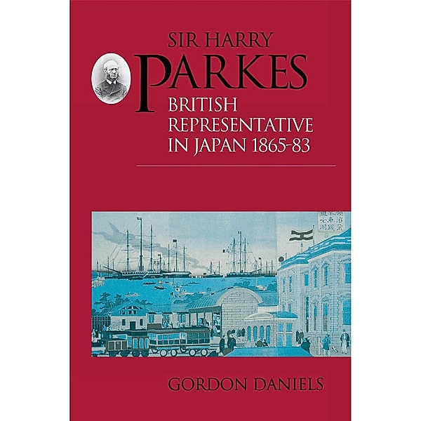 Sir Harry Parkes, Gordon Daniels