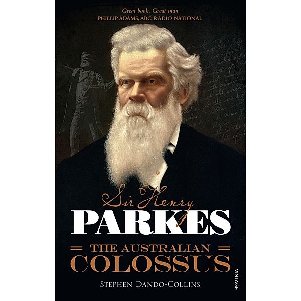 Sir Henry Parkes: The Australian Colossus / Puffin Classics, Stephen Dando-Collins