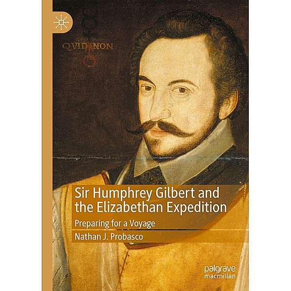 Sir Humphrey Gilbert and the Elizabethan Expedition, Nathan J. Probasco