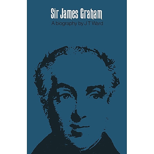 Sir James Graham, J. T. Ward
