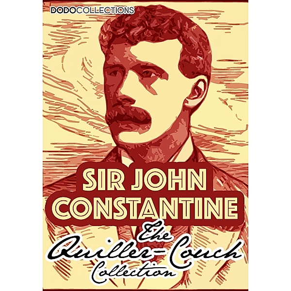 Sir John Constantine / Arthur Quiller-Couch Collection, Arthur Quiller-Couch