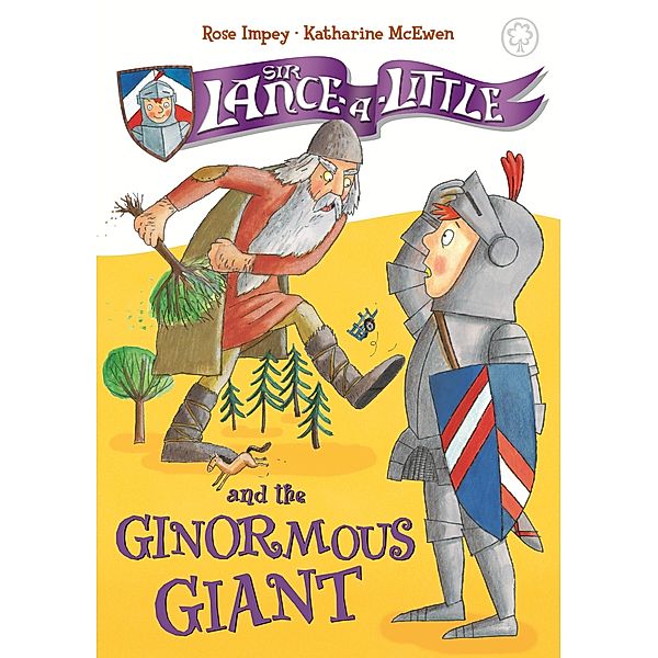 Sir Lance-a-Little and the Ginormous Giant / Sir Lance-a-Little Bd.5, Rose Impey