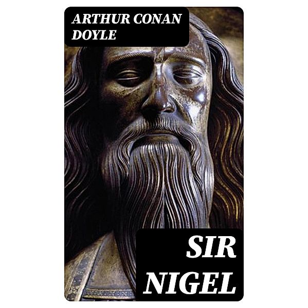 Sir Nigel, Arthur Conan Doyle