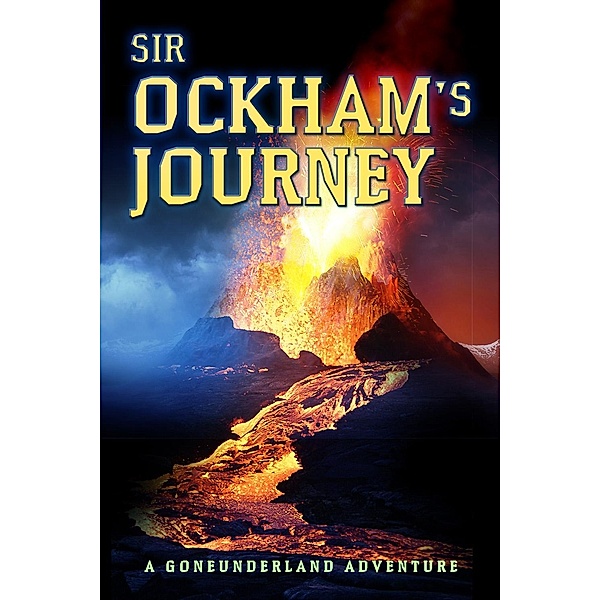 Sir Ockham's Journey / Goneunderland, S. D. Birkbeck