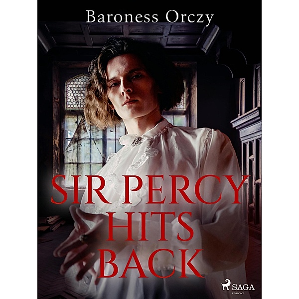 Sir Percy Hits Back, Baroness Orczy