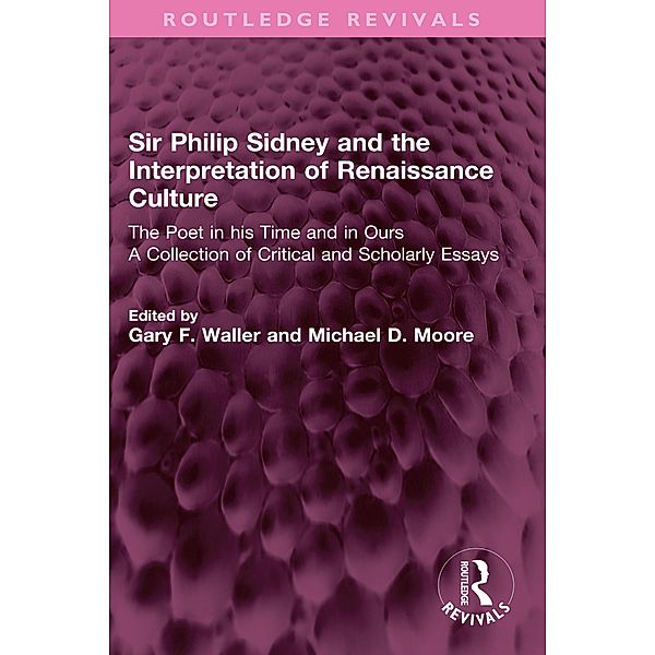 Sir Philip Sidney and the Interpretation of Renaissance Culture