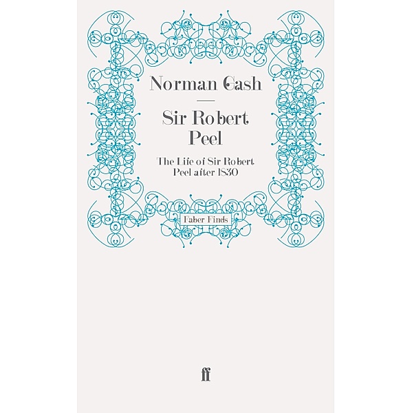Sir Robert Peel, Norman Gash
