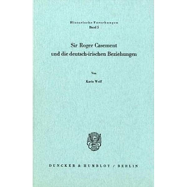 Sir Roger Casement und die deutsch-irischen Beziehungen., Karin Wolf
