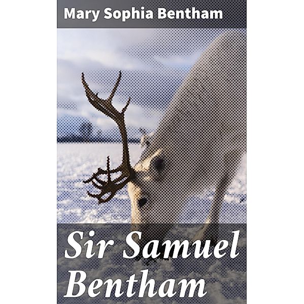 Sir Samuel Bentham, Mary Sophia Bentham