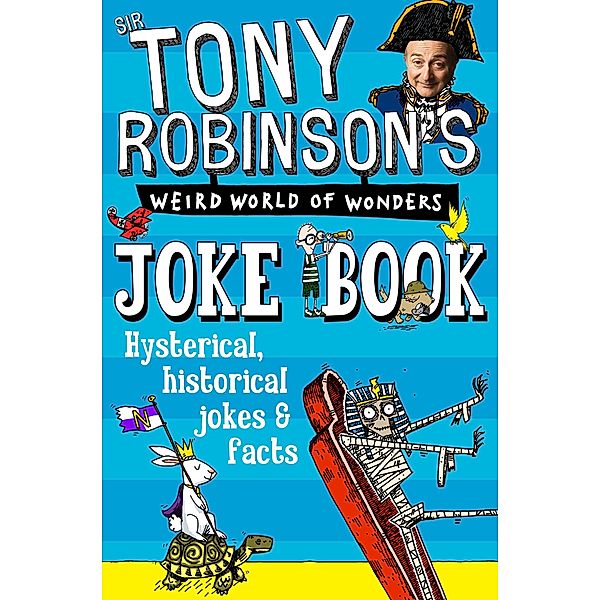 Sir Tony Robinson's Weird World of Wonders Joke Book, Tony Robinson