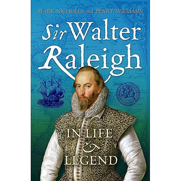 Sir Walter Raleigh, Mark Nicholls, Penry Williams