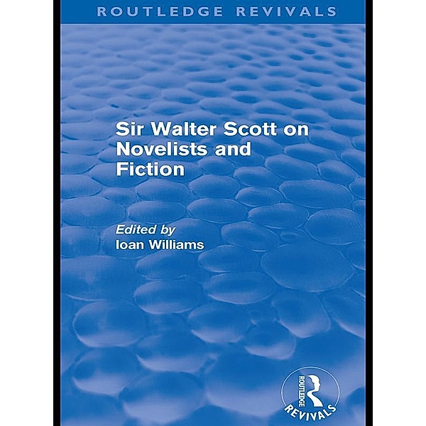 Sir Walter Scott on Novelists and Fiction (Routledge Revivals) / Routledge Revivals