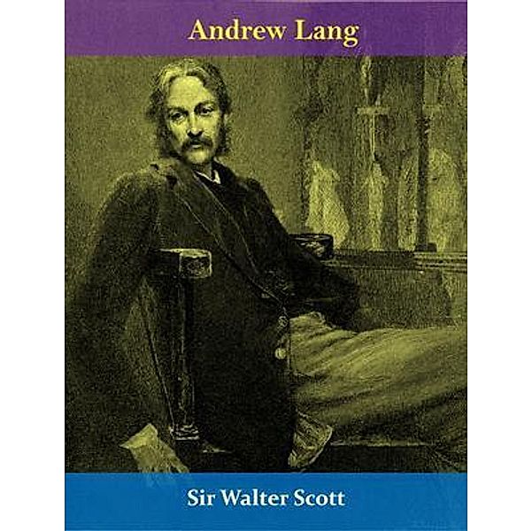 Sir Walter Scott / Spotlight Books, Andrew Lang