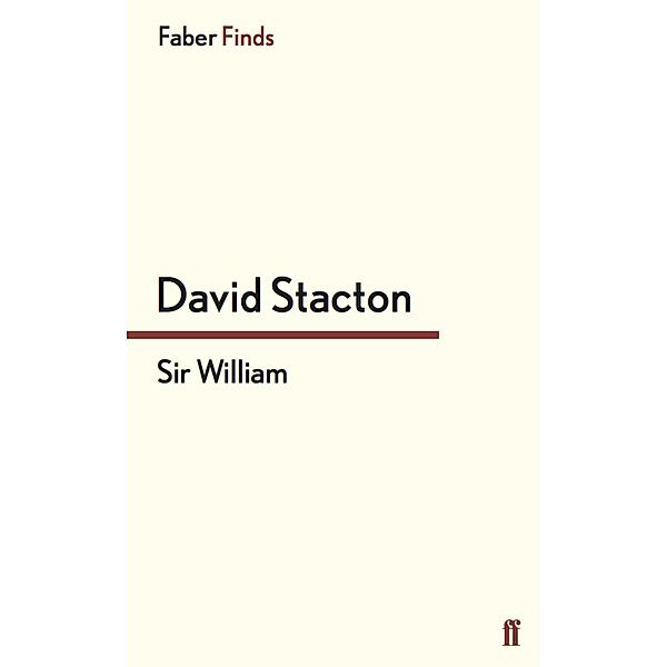 Sir William, David Stacton