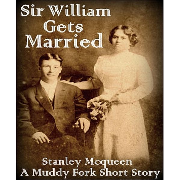 Sir William Gets Married, Stanley Mcqueen