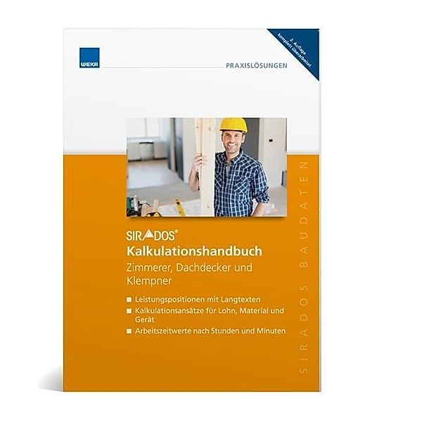 SIRADOS Kalkulationshandbuch Zimmerer, Dachdecker und Klempner 2. komplett überarbeitete Auflage