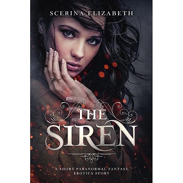 Siren: A Short Paranormal Erotica Story, Scerina Elizabeth