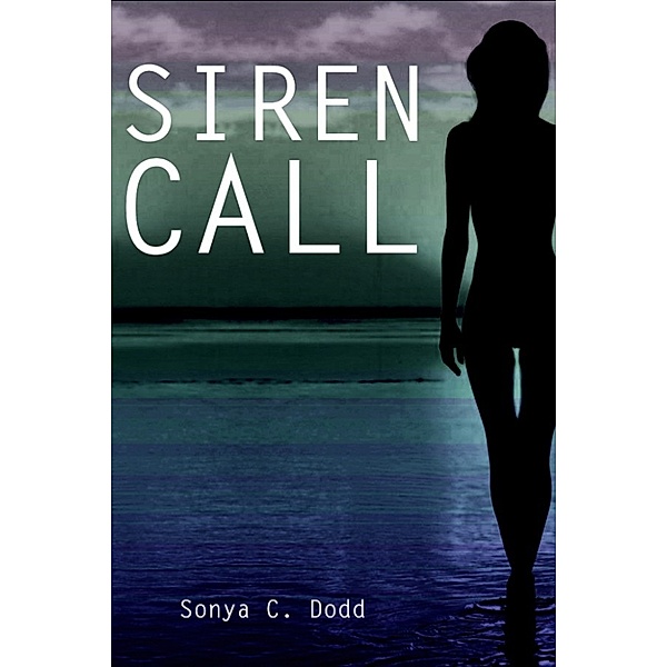 Siren Call, Sonya C. Dodd