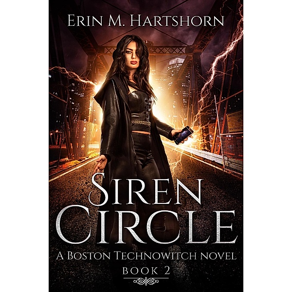 Siren Circle (Boston Technowitch, #2) / Boston Technowitch, Erin M. Hartshorn