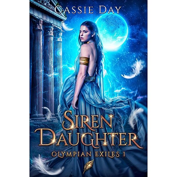 Siren Daughter (Olympian Exiles, #1) / Olympian Exiles, Cassie Day