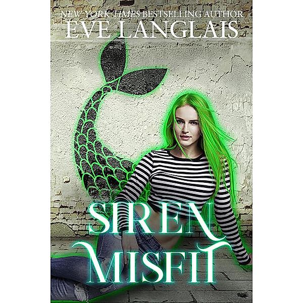 Siren Misfit (The Misfits, #2) / The Misfits, Eve Langlais